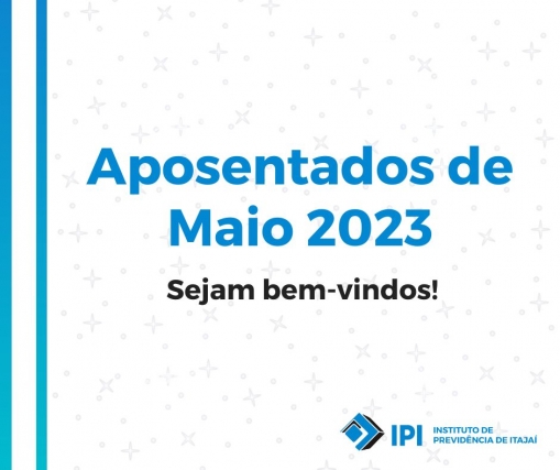 APOSENTADOS DE MAIO 2023
