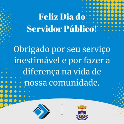 Feliz dia do Servidor Público!